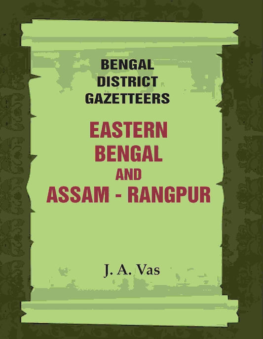 Bengal District Gazetteers: Eastern Bengal and assam - Rangpur  44TH  -HARDCOVER