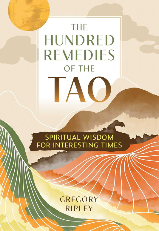 HUNDRED REMEDIES OF THE TAO, GREGORY RIPLEY