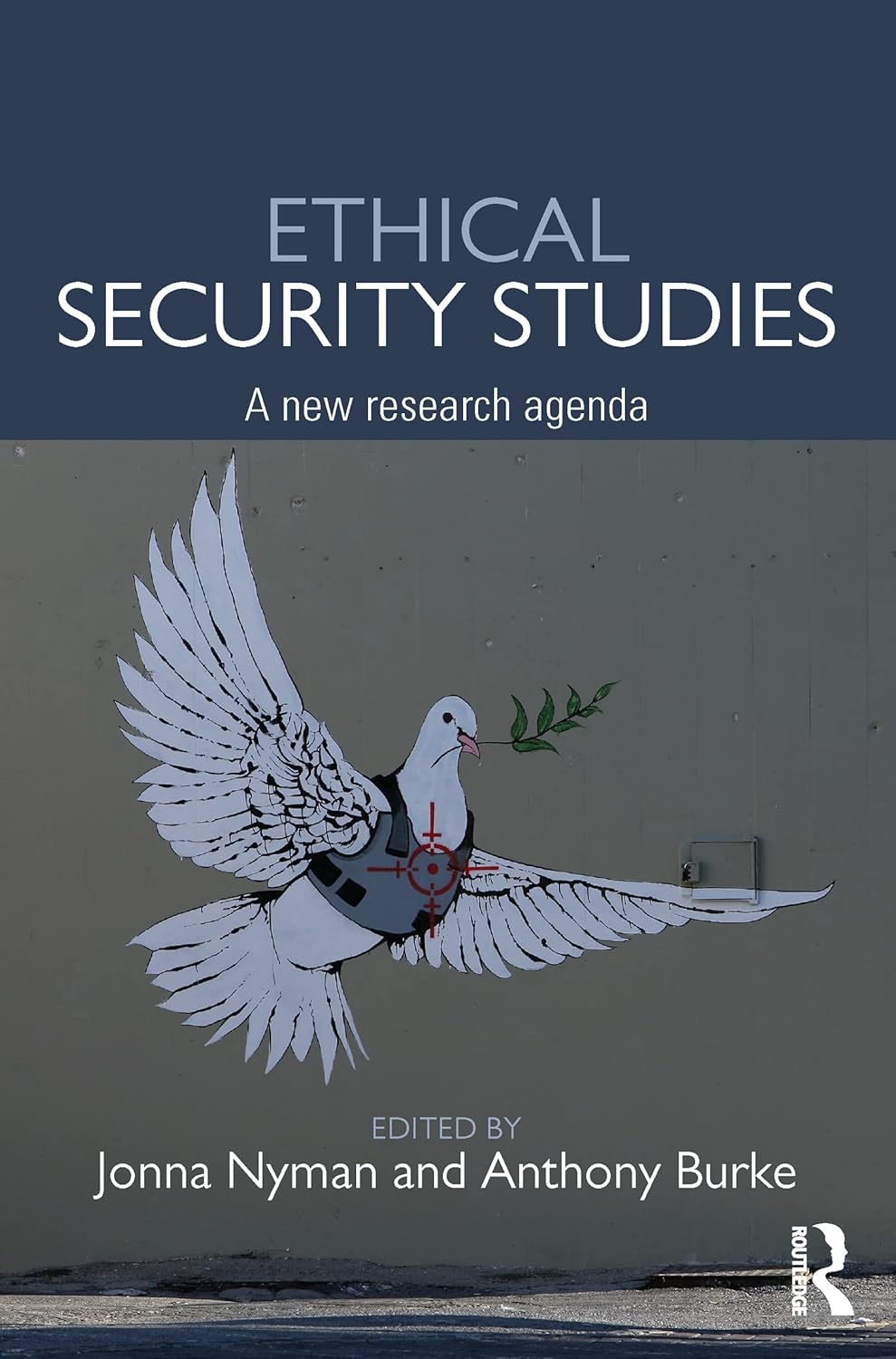 ETHICAL SECURITY STUDIES: A NEW RESEARCH AGENDA