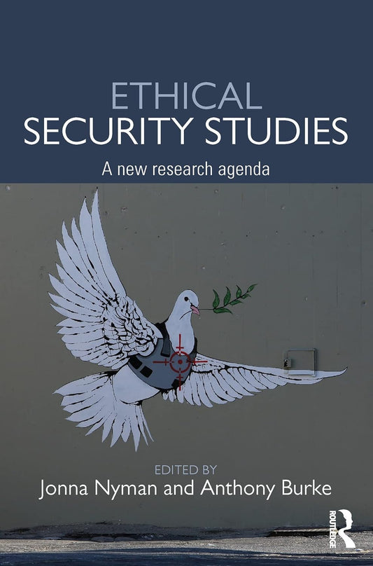ETHICAL SECURITY STUDIES: A NEW RESEARCH AGENDA