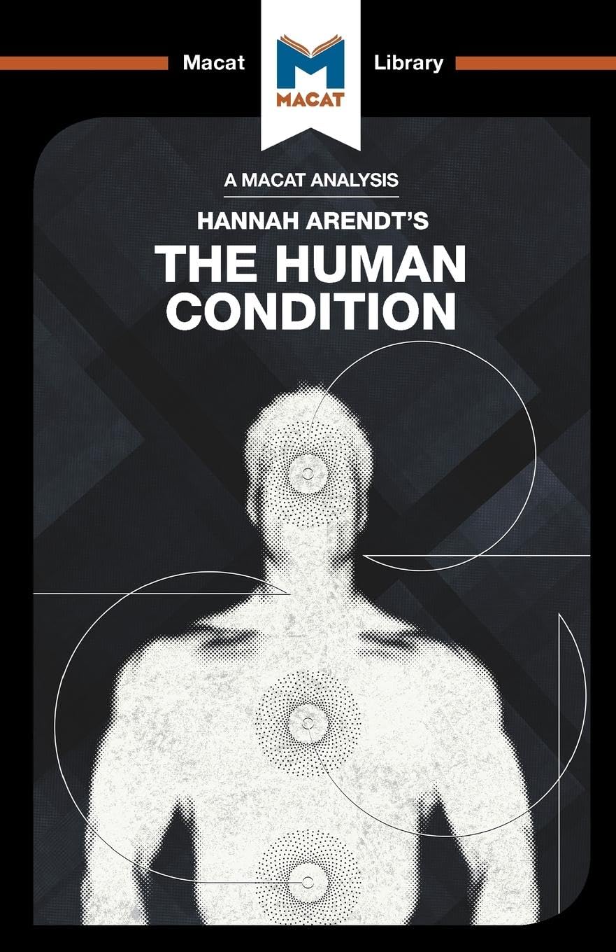 AN ANALYSIS OF HANNAH ARENDT'S: THE HUMAN CONDITION