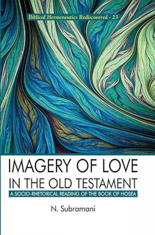 Imagery of Love in the Old Testament: A Socio-Rhetorical Reading of the Book of Hosea