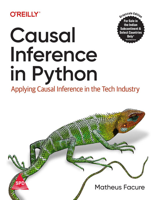 Causal Inference in Python: Applying Causal Inference in the Tech Industry (Grayscale Indian Edition) Paperback