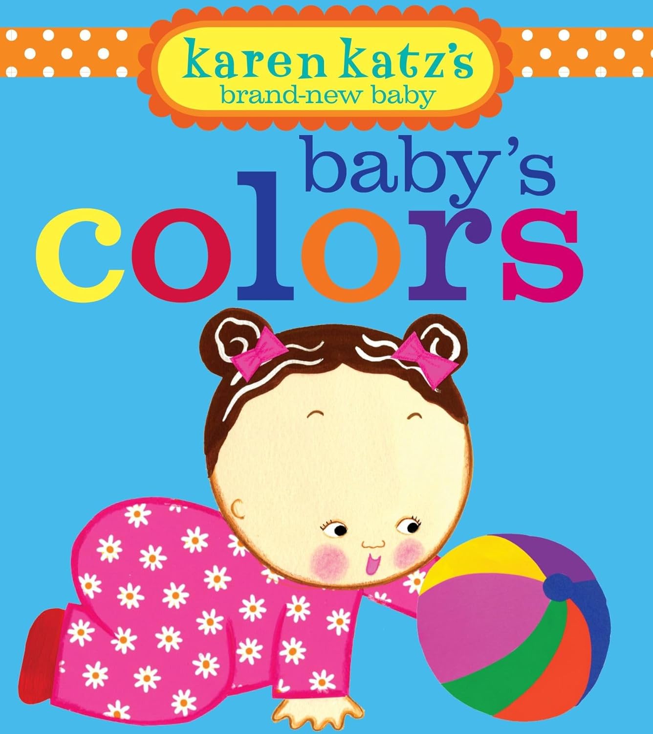BABY'S COLORS, KAREN KATZ