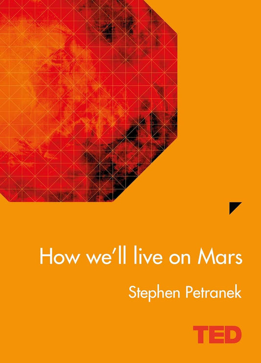 HOW WE'LL LIVE ON MARS ( # TED), STEPHEN PETRANEK