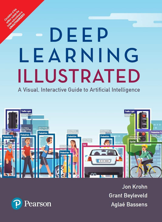 DEEP LEARNING ILLUSTRATED: A VISUAL, INTERACTIVE GUIDE TO ARTIFICIAL INTELLIGENCE