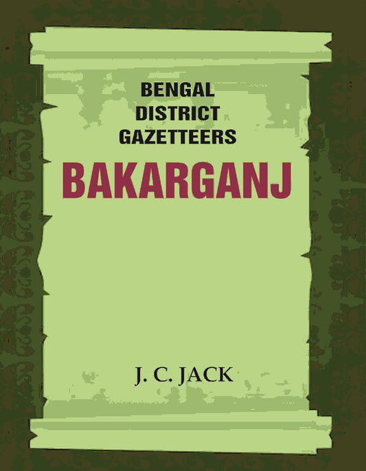 Bengal District Gazetteers: Bakarganj 2ND  - HARDCOVER