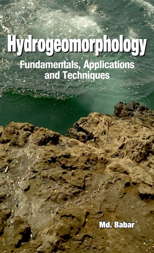 Hydrogeomorphology: Fundamentals,Applications and Techniques