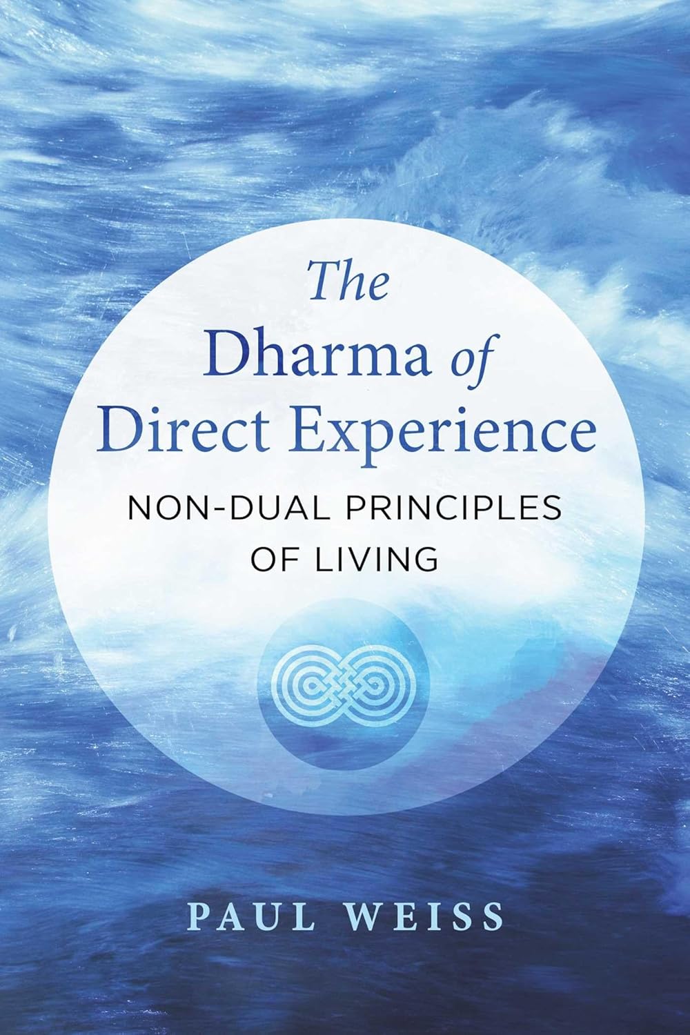 DHARMA OF DIRECT EXPERIENCE, PAUL WEISS