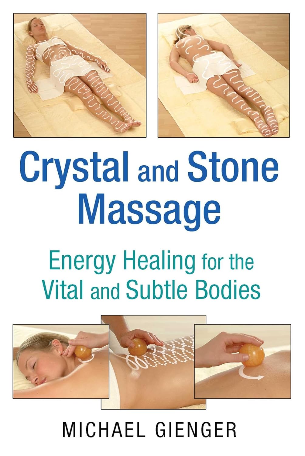 CRYSTAL AND STONE MASSAGE, MICHAEL GIENGER