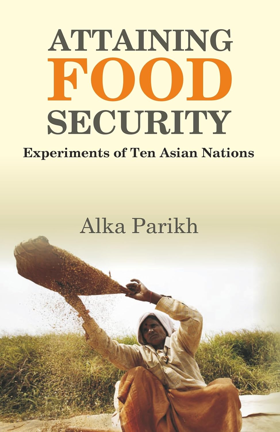 Attaining Food Security : Experiments of Asian Nations   - Paperback