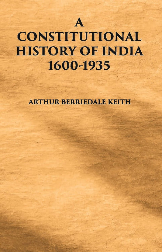 A Constitutional History Of India: 1600-1935 (HB)