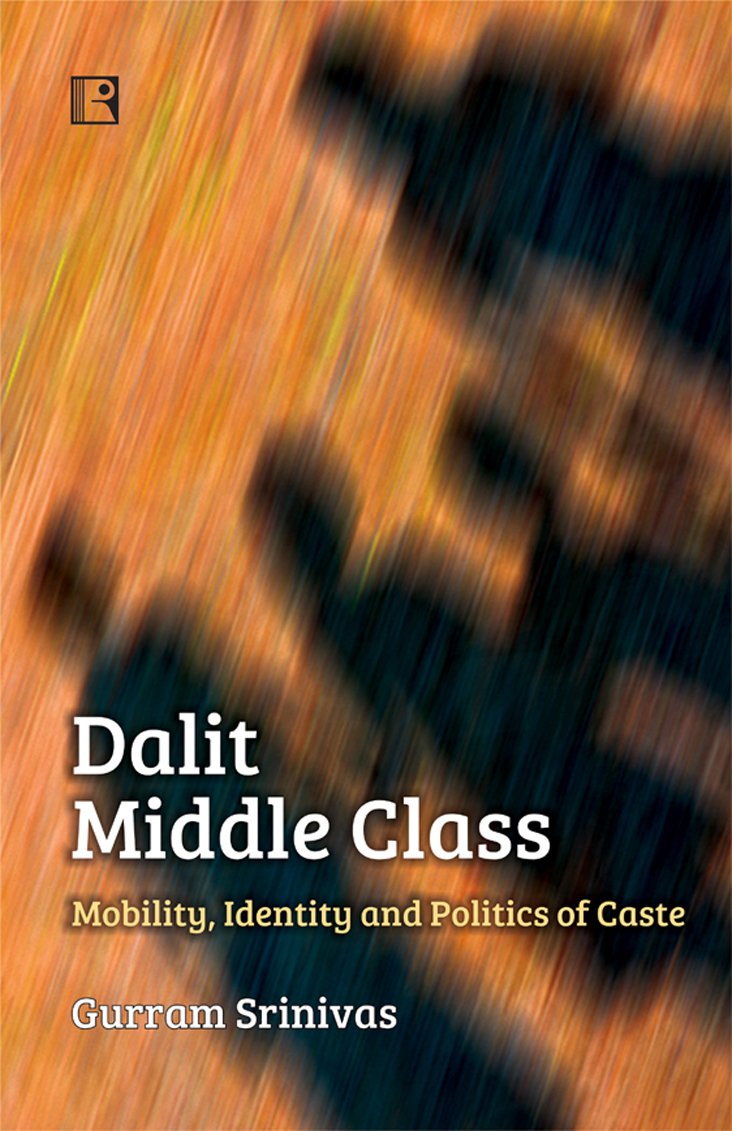 Dalit Middel Class: Mobility, Identity and Politics of Caste -Hardcover