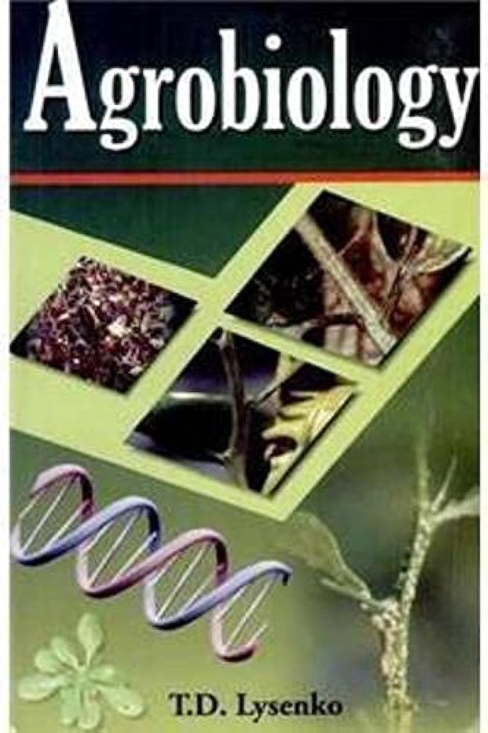 Agrobiology: Essays on Problems of Genetics Plant Breeding and Seed Growing