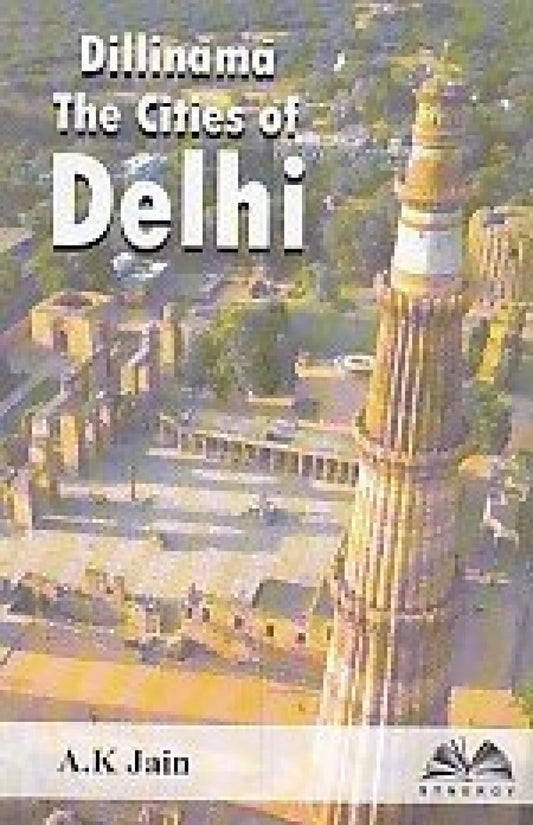 Dillinama : The Cities of Delhi