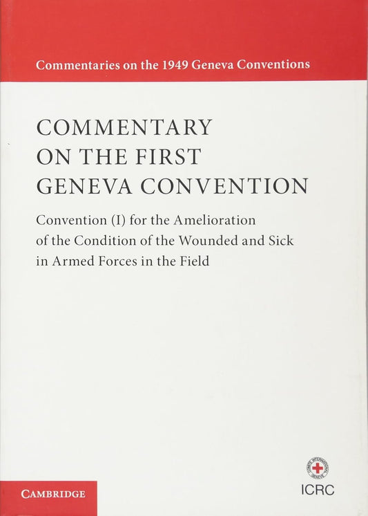 COMMENTARY ON THE FIRST GENEVA CONVENTION