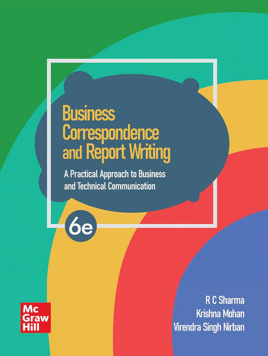 BUSINESS CORRESPONDENCE AND REPORT WRITING, 6TH EDITION