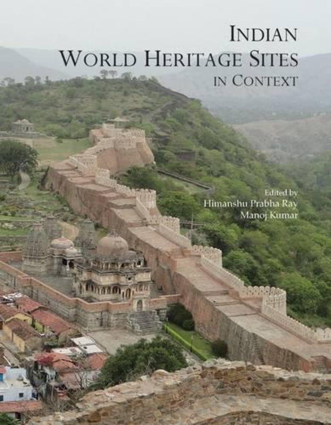 INDIAN WORLD HERITAGE SITES IN CONTEXT  - Hardcover