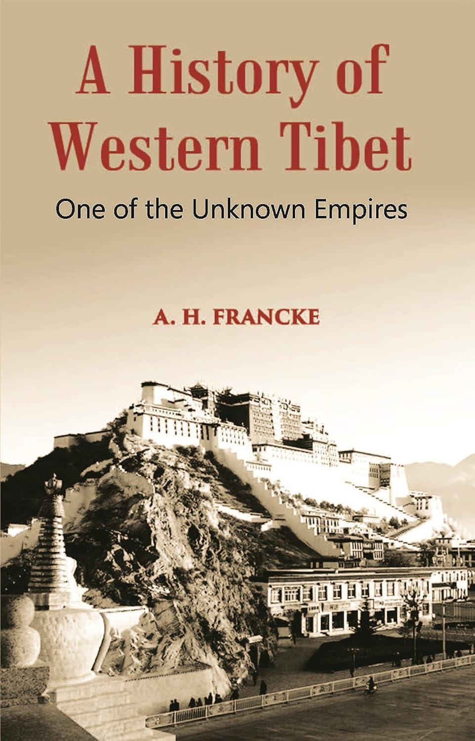 A History Of Western Tibet One Of The Unknown Empires - PAPERBACK