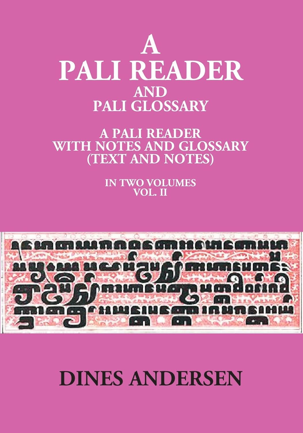 A Pali Reader And Pali Glossary: A Pali Reader With Notes And Glossary (Text And Notes) - HB , VOL - 2