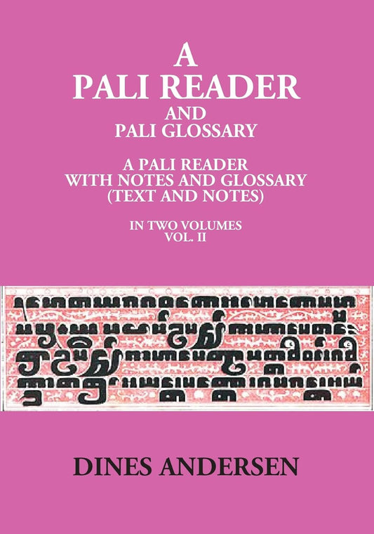 A Pali Reader And Pali Glossary: A Pali Reader With Notes And Glossary (Text And Notes) - HB , VOL - 2