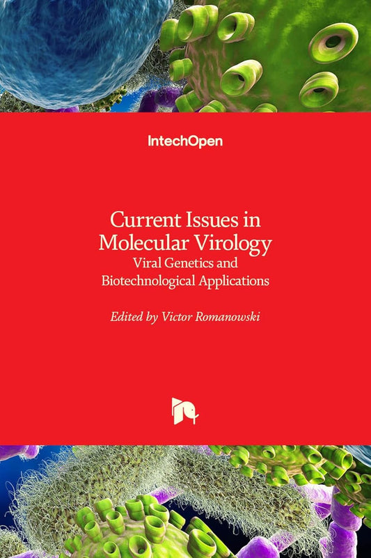 Current Issues in Molecular Virology: Viral Genetics and Biotechnological Applications