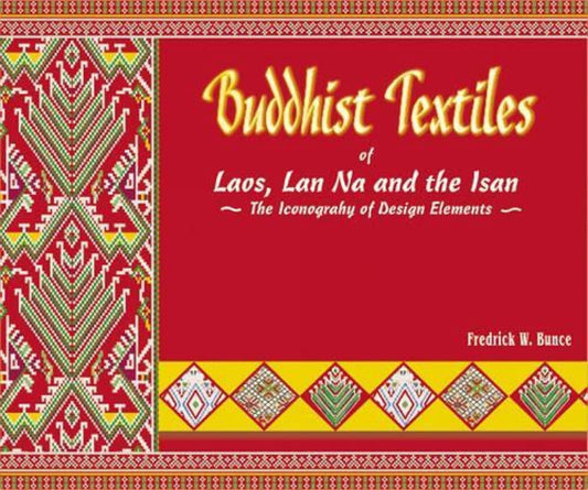 Buddhist Textiles of Laos, Lan Na and the Isan - Hardcover