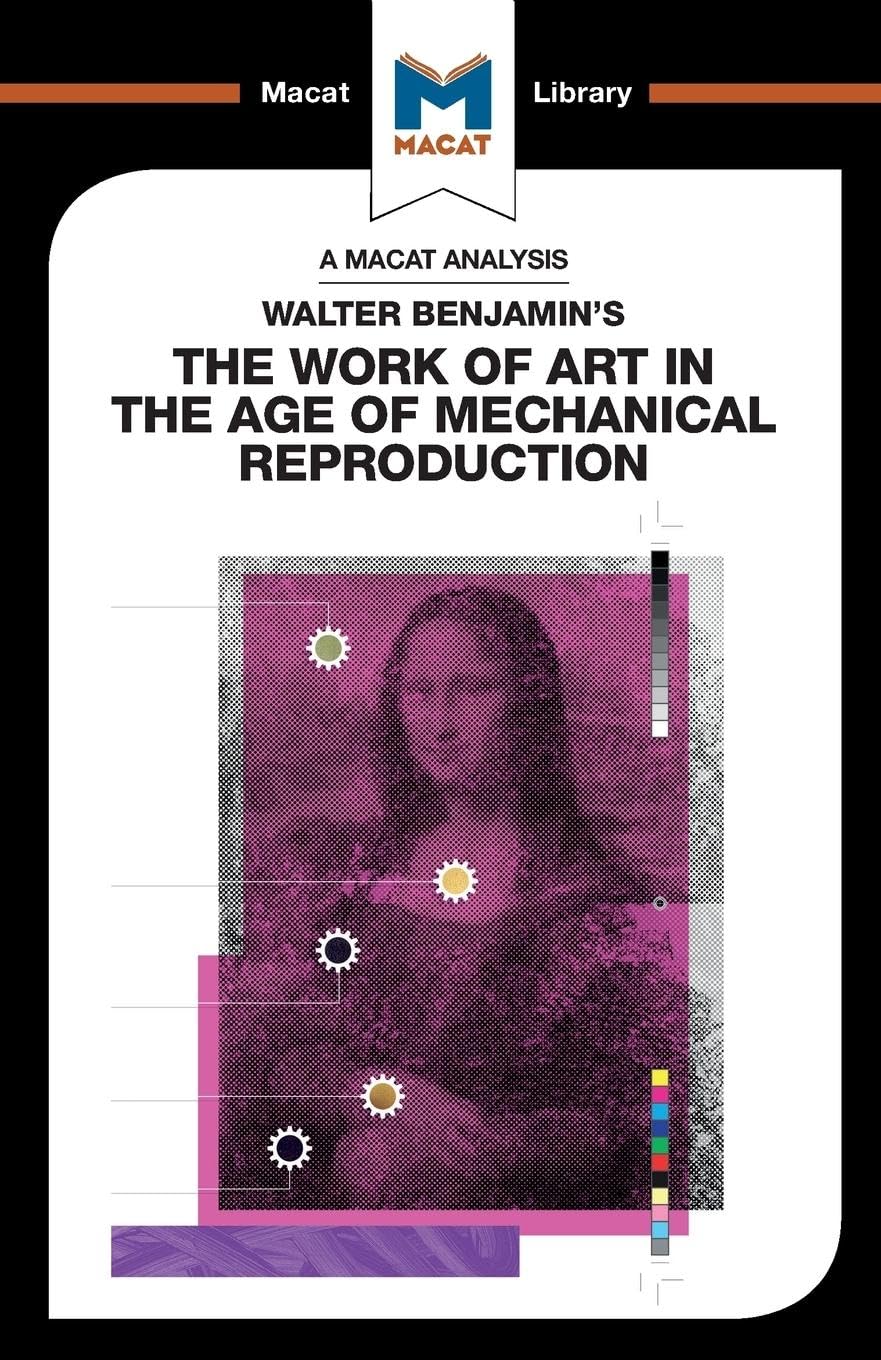 AN ANALYSIS OF WALTER BENJAMIN'S: THE WORK OF ART IN THE AGE OF MECHANICAL REPRODUCTION