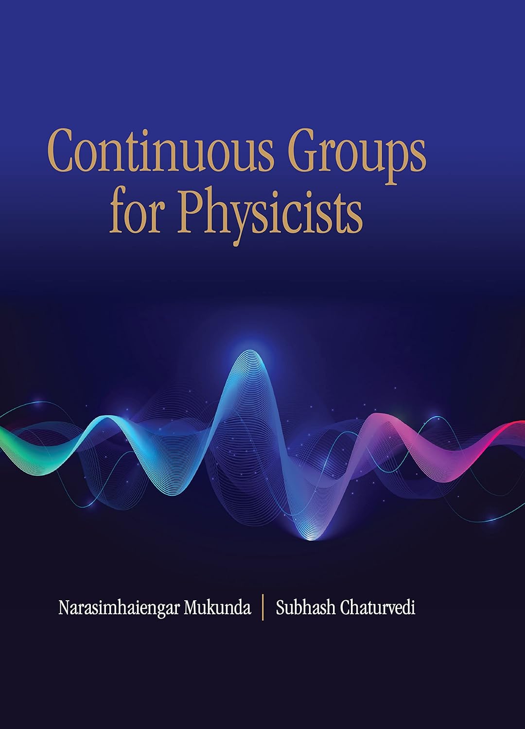 CONTINUOUS GROUPS FOR PHYSICISTS