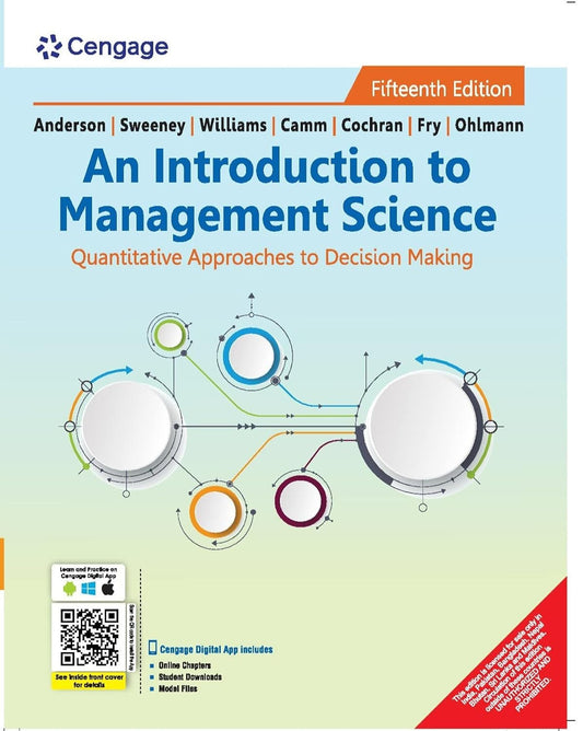INTRODUCTION TO MANAGEMENT SCIENCE: QUANTITATIVE APPROACHES TO DECISION MAKING, 15 TH EDITION