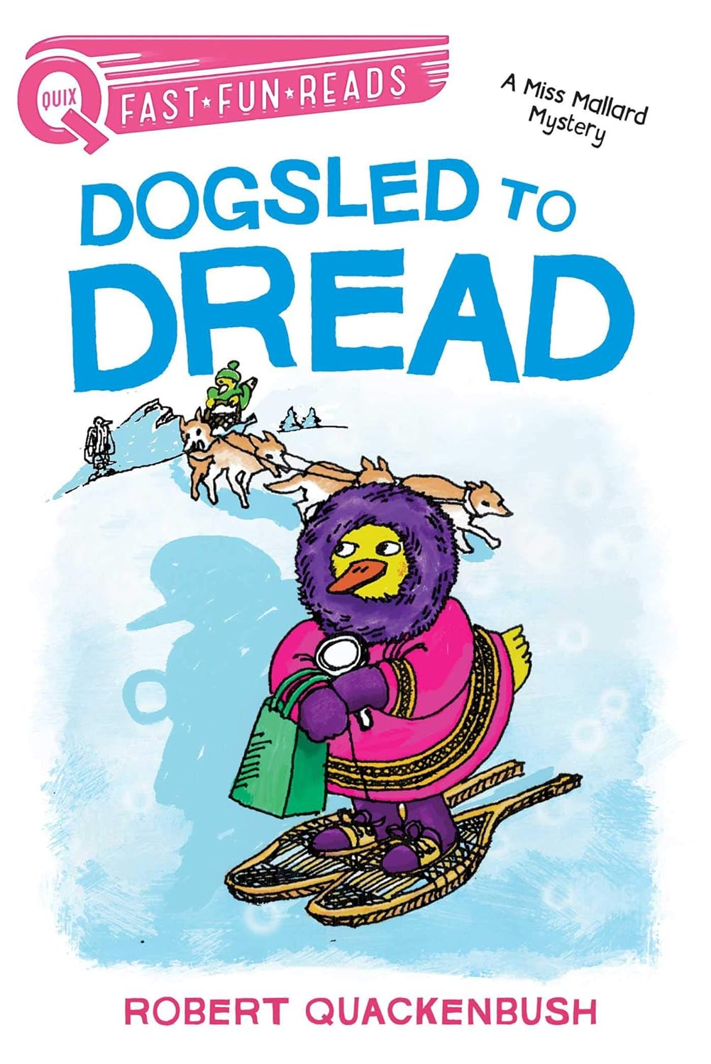DOGSLED TO DREAD, ROBERT QUACKENBUSH