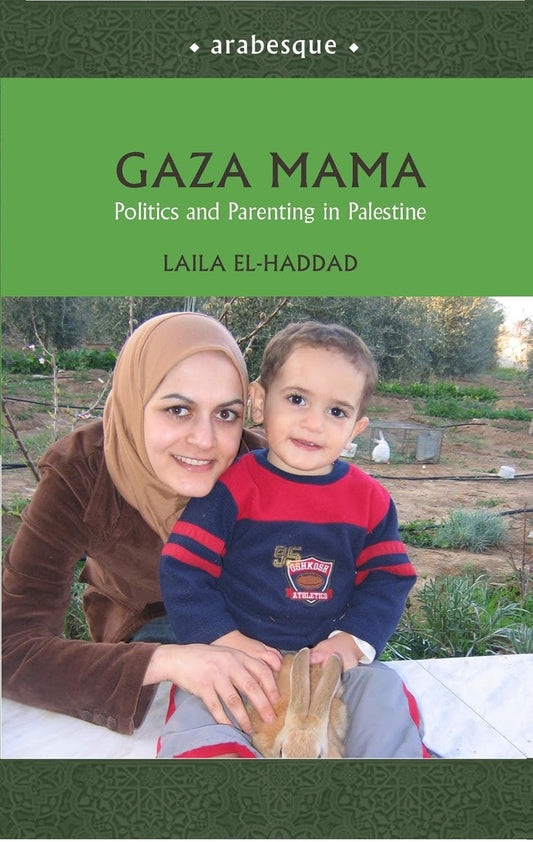 Gaza Mama - Politics and Parenting in Palestine