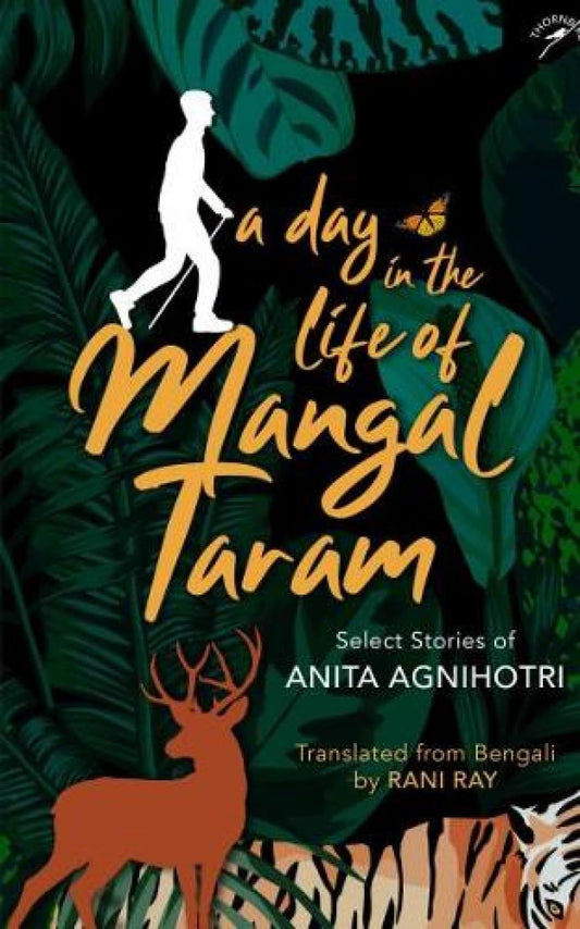 A Day in the life of Mangal Taram: Select Stories of Anita Agnihotri