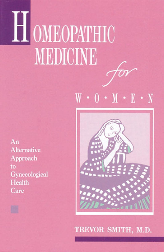 HOMEOPATHIC MEDICINE FOR WOMEN, TREVOR SMITH