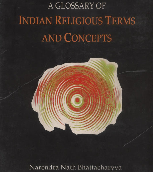 A GLOSSARY OF INDIAN RELIGIOUS TERMS AND CONCEPTS