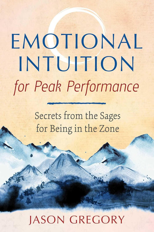 EMOTIONAL INTUITION PEAK PERFORMAN, JASON GREGORY