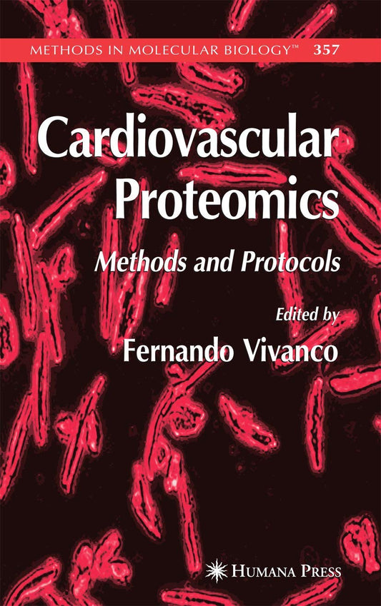 CARDIOVASCULAR PROTEOMICS: METHODS AND PROTOCOLS (HB)