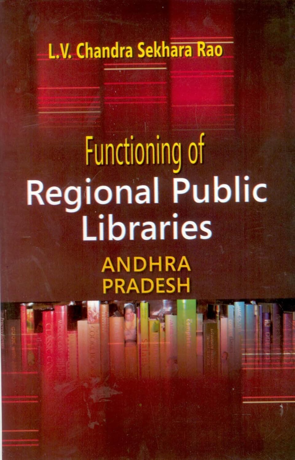Functioning of Regional Public Libraries in Andhra Pradesh: a Study
