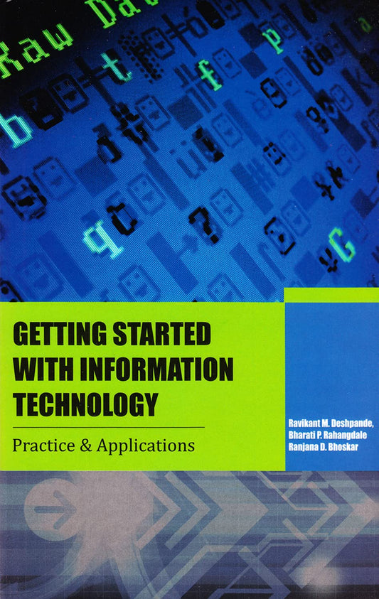 Getting Started with Information Technology: Practice & Applications