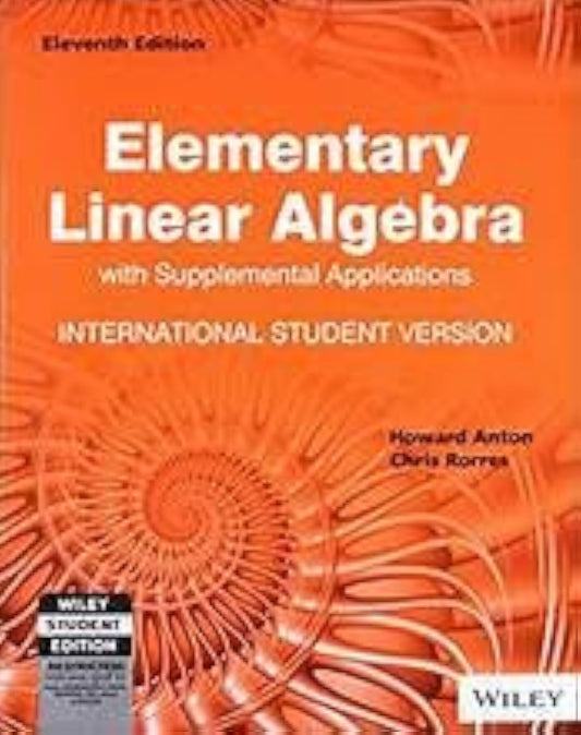 ELEMENTARY LINEAR ALGEBRA WITH SUPPLEMENTAL APPLICATIONS, 11TH EDN