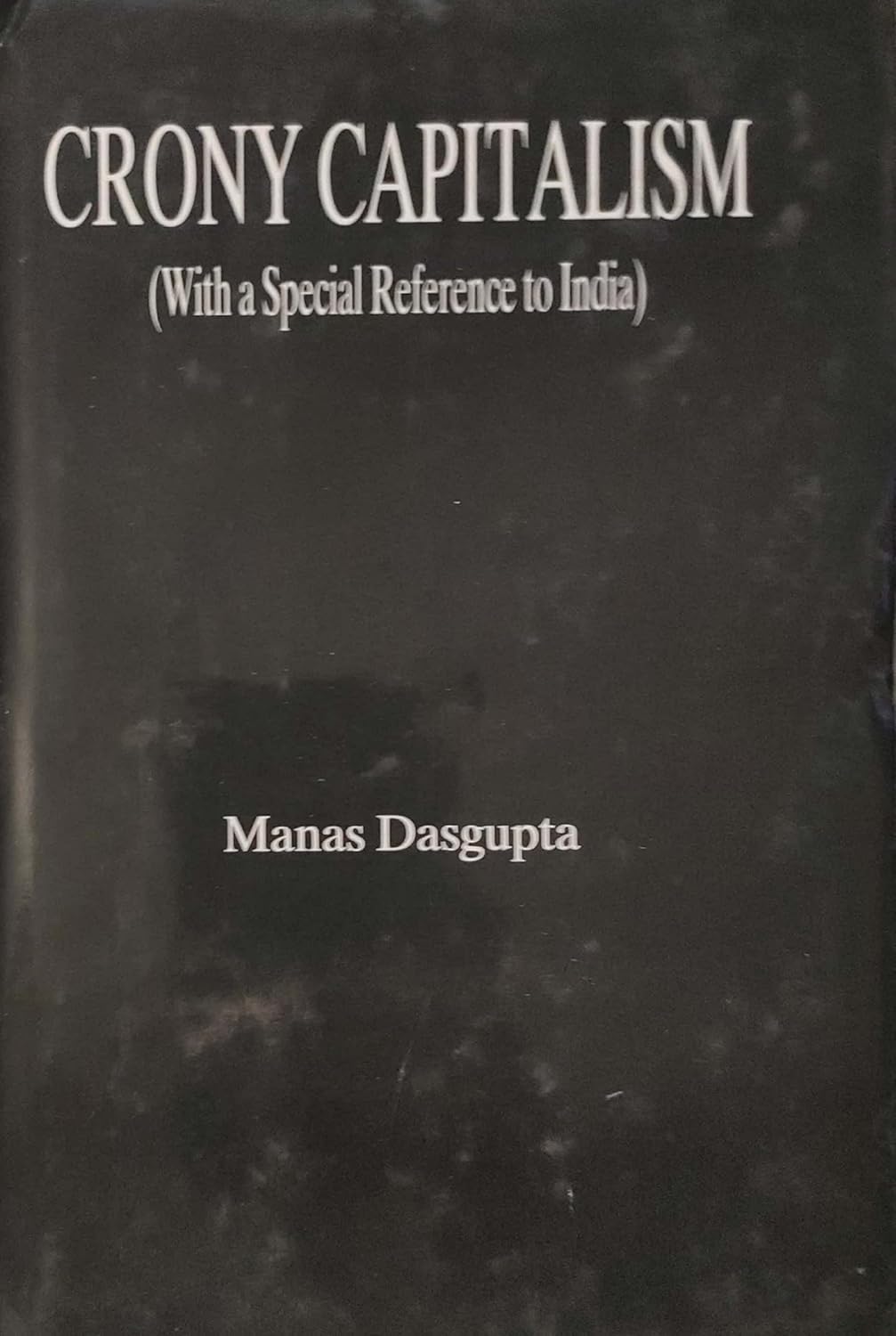 Crony Capitalism (With A Special Reference to India)