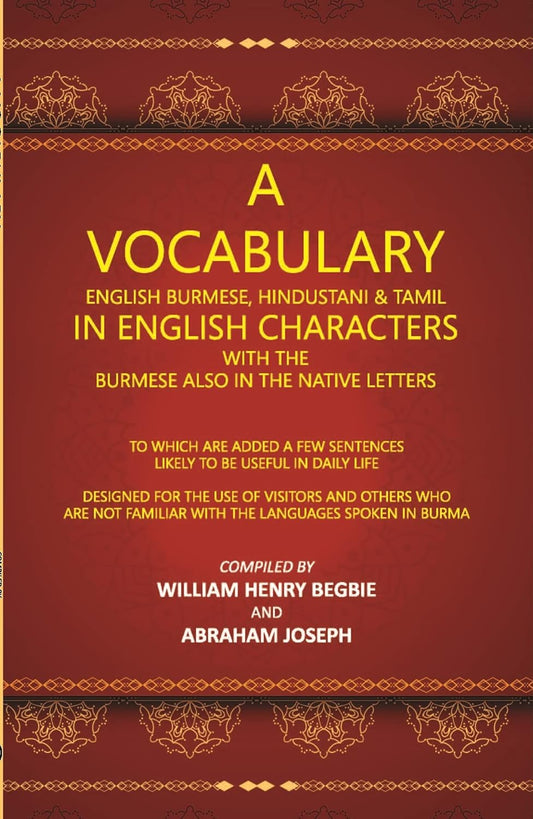 A Vocabulary English Burmese, Hindustani & Tamil In English Characters With The Burmese Also In The Native Letters - PB