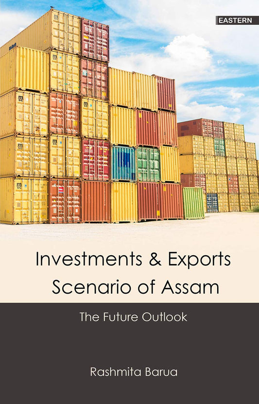 Investments and Exports Scenario of Assam