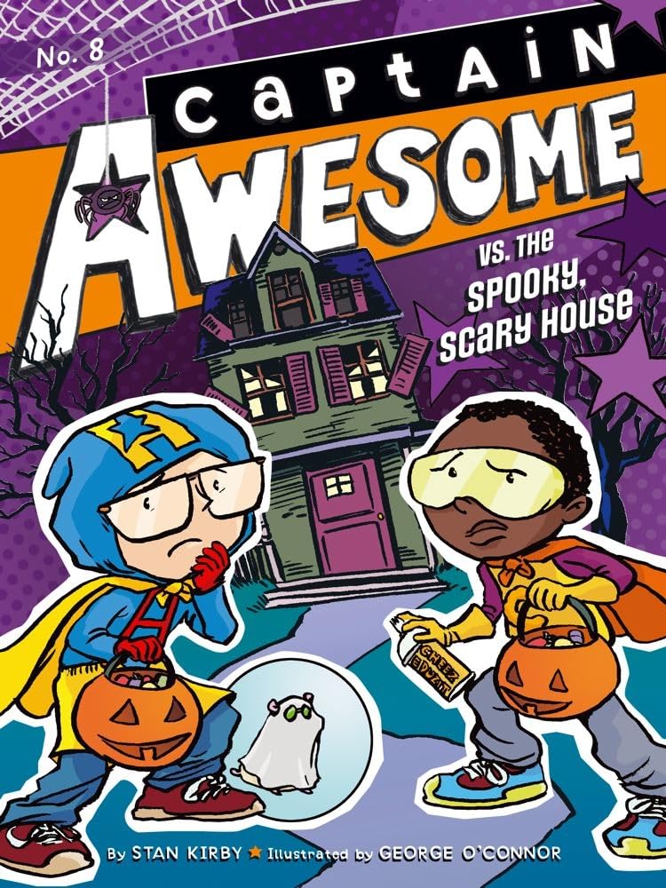 CAPTAIN AWESOME VS. THE SPOOKY, SCARY HOUSE, STAN KIRBY