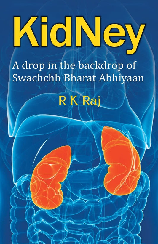 Kidney: a Drop in the Backdrop Swachchh Bharat Abhiyaan