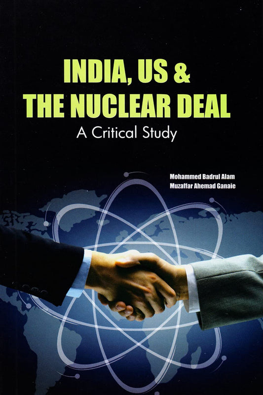 India, US & The Nuclear Deal: A Critical Study