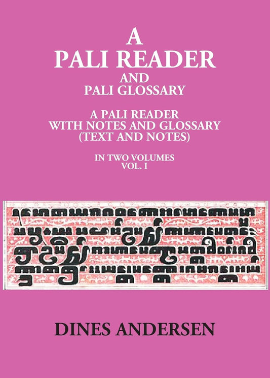 A Pali Reader And Pali Glossary: A Pali Reader With Notes And Glossary (Text And Notes) - PB , VOL -1