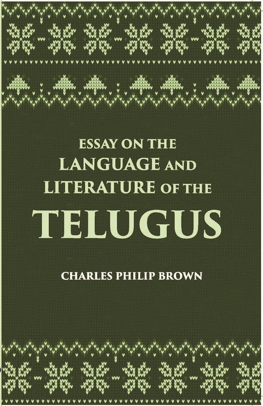Essay On The Language And Literature Of The Telugus Originally Included In The Madras Journal Of Literature And Science - HB