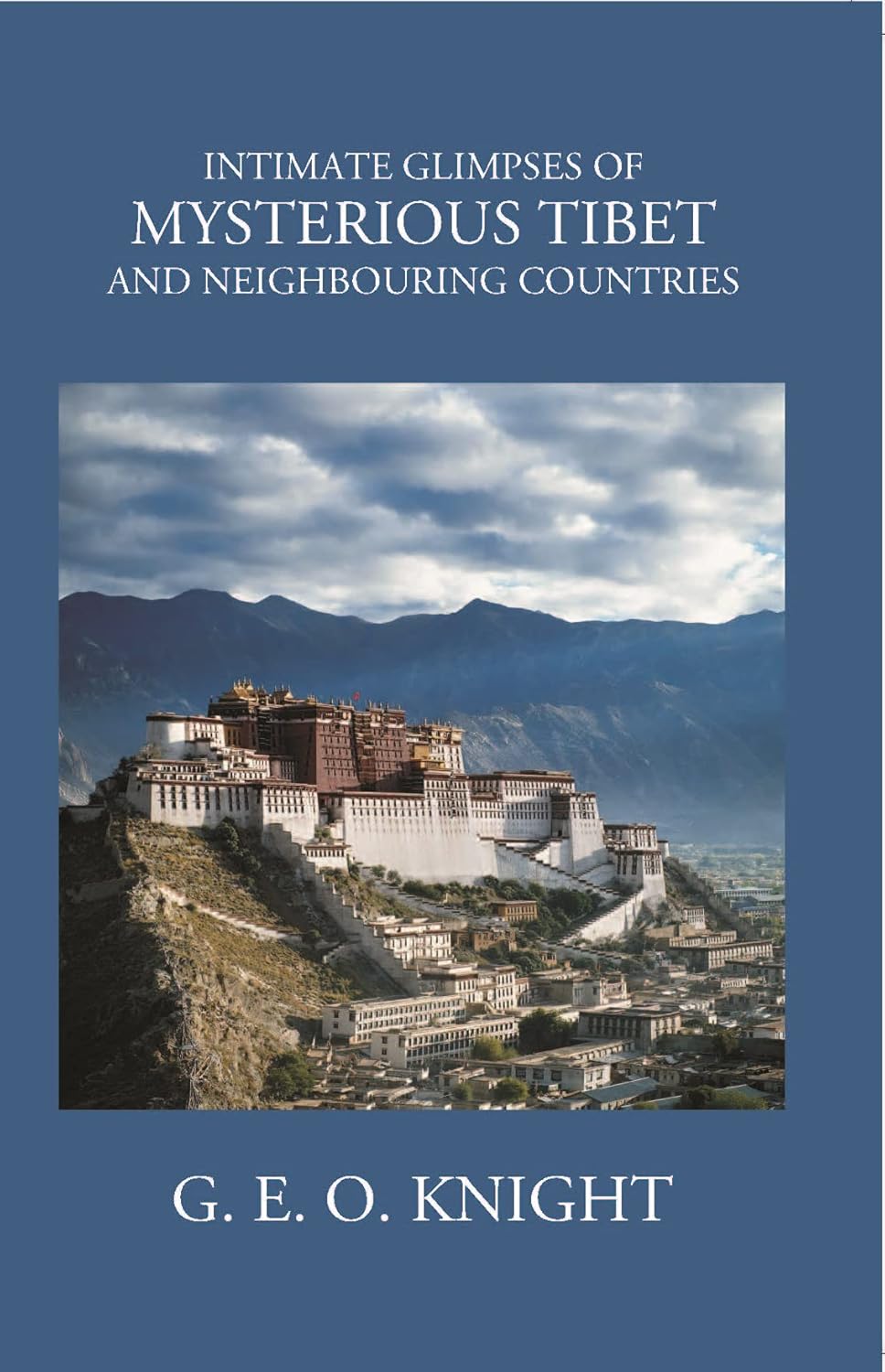 Intimate Glimpses Of MySterious Tibet And Neighbouring Countries - PAPERBACK