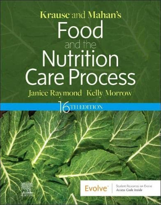 Krause and Mahan’s Food and the Nutrition Care Process-16E